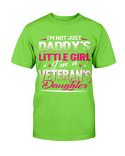 Load image into Gallery viewer, I'm Not Just Daddy's Little Girl I'm A Veteran's Daughter T-Shirt

