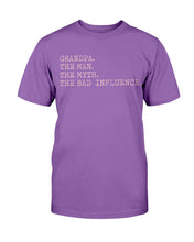 Load image into Gallery viewer, Grandpa The Man The Myth The Bad Influence T-Shirt
