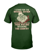 Load image into Gallery viewer, I Stand For The National Anthem Because Of Those Serving T-Shirt
