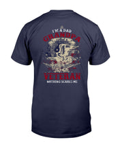Load image into Gallery viewer, I'm A Dad Grandpa Veteran Nothing Scares Me T-Shirt
