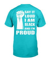 Load image into Gallery viewer, Black Lives Matter Shirt Say It Loud I Am Black And I'm Proud T-Shirt
