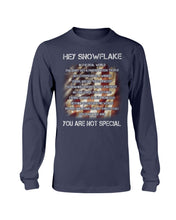 Load image into Gallery viewer, Hey Snowflake You Are Not Special Long Sleeve
