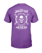 Load image into Gallery viewer, As A January Guy I Have 3 Sides The Quiet &amp; Sweet Side T-Shirt
