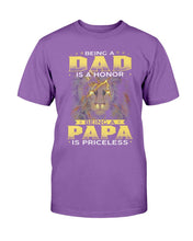 Load image into Gallery viewer, Being A Dad Is An Honor Being A Papa Is Priceless T-Shirt
