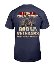 Load image into Gallery viewer, I Took A DNA Test God Is My Father Veterans Are My Brothers and Sisters T-Shirt
