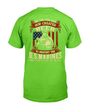 Load image into Gallery viewer, God Created Beer To Prevent The U.S. Marines From Taking Over The World T-Shirt
