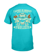 Load image into Gallery viewer, Iraq War Veteran It Cannot Be Inherited Nor Can It Be Purchased T-Shirt
