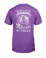 Load image into Gallery viewer, Never Underestimate An Old Man Who Was Born In October T-Shirt
