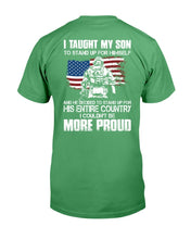 Load image into Gallery viewer, I Taught My Son To Stand Up For Himself, I Couldn't Be More Proud T-Shirt
