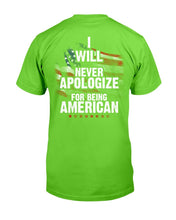 Load image into Gallery viewer, I Will Never Apologize For Being American T-Shirt
