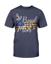 Load image into Gallery viewer, Proud Navy Mom, Gift For Navy Veteran T-Shirt
