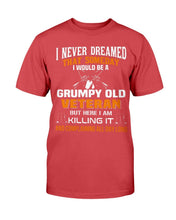 Load image into Gallery viewer, I Never Dreamed That Someday I Would Be A Grumpy Old Veteran T-Shirt
