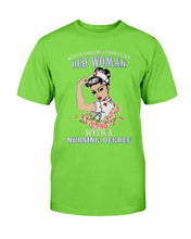 Load image into Gallery viewer, Never Underestimate An Old Woman With A Nursing Degree T-Shirt
