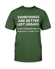 Load image into Gallery viewer, Somethings Are Better Left Unsaid T-Shirt
