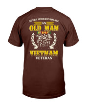 Load image into Gallery viewer, Never Underestimate An Old Man VietNam Veteran T-Shirt
