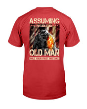 Load image into Gallery viewer, Assuming I'm Just An Old Man T-Shirt
