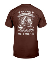 Load image into Gallery viewer, Never Underestimate An Old Man Who Was Born In October T-Shirt
