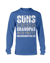 Load image into Gallery viewer, Guns Don't Kill Grandpas With Pretty Granddaughters Do Grandpa, Papa Long Sleeve
