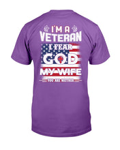 Load image into Gallery viewer, I'm A Veteran I Fear God My Wife You Are Neither T-Shirt
