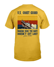 Load image into Gallery viewer, U.S. Coast Guard Making Sure The Navy Doesn't Get Lost T-Shirt

