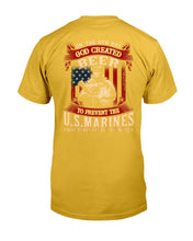 Load image into Gallery viewer, God Created Beer To Prevent The U.S. Marines From Taking Over The World T-Shirt
