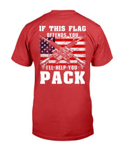 Load image into Gallery viewer, If This Flag Offends You I'll Help You Pack T-Shirt
