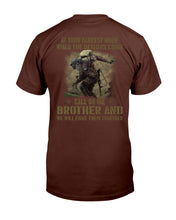 Load image into Gallery viewer, In Your Darkest Hour When The Demons Come Call On Me Brother T-Shirt
