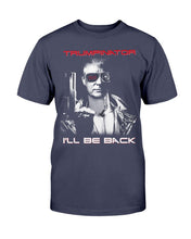 Load image into Gallery viewer, Trumpinator I'll Be Back T-Shirt
