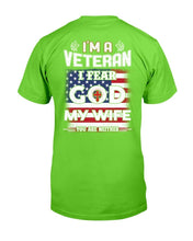 Load image into Gallery viewer, I'm A Veteran I Fear God My Wife You Are Neither T-Shirt
