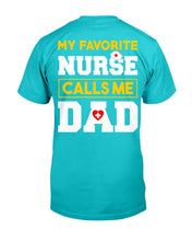 Load image into Gallery viewer, My Favorite Nurse Calls Me Dad T-Shirt
