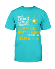 Load image into Gallery viewer, Grumpy Old Army Veteran But Here I Am Killing It T-Shirt

