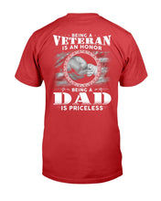 Load image into Gallery viewer, Being A Veteran Is An Honor Being A Dad Is Priceless T-Shirt

