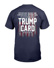 Load image into Gallery viewer, America Played The Trump Card T-Shirt
