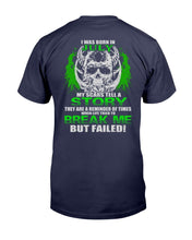 Load image into Gallery viewer, I Was Born In July My Scars Tell A Story They Are A Reminder Of Times T-Shirt
