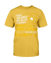 Load image into Gallery viewer, Grumpy Old Army Veteran But Here I Am Killing It T-Shirt
