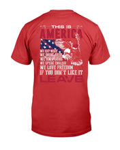 Load image into Gallery viewer, This Is America If You Don't Like It Leave T-Shirt
