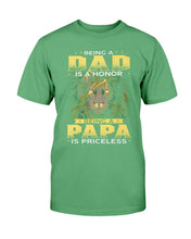 Load image into Gallery viewer, Being A Dad Is An Honor Being A Papa Is Priceless T-Shirt
