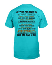 Load image into Gallery viewer, This Old Man Has Fought A Thousand Battles &amp; Is Still Standing T-Shirt
