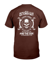 Load image into Gallery viewer, As A October Guy I Have 3 Sides The Quiet &amp; Sweet Side T-Shirt
