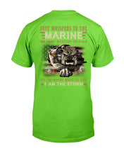 Load image into Gallery viewer, Marines Shirt The Marine Whispers Back I Am The Storm T-Shirt
