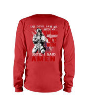 Load image into Gallery viewer, Veterans Shirt -  The Devil Saw Me With Head Down And Thought He'd Won Until I Said Amen Long Sleeve
