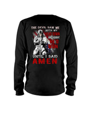 Load image into Gallery viewer, Veterans Shirt -  The Devil Saw Me With Head Down And Thought He'd Won Until I Said Amen Long Sleeve
