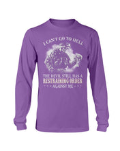 Load image into Gallery viewer, I Can't Go To Hell The Devil Still Has A Restraining Order Against Me Long Sleeve
