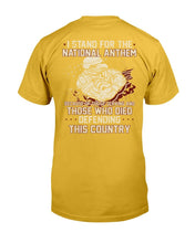 Load image into Gallery viewer, I Stand For The National Anthem Because Of Those Serving T-Shirt
