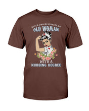 Load image into Gallery viewer, Never Underestimate An Old Woman With A Nursing Degree T-Shirt
