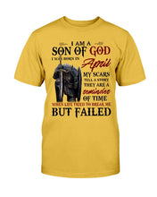 Load image into Gallery viewer, I Am A Son Of God I Was Born In April My Scars Tell A Story They Are A Reminder Of Time T-Shirt

