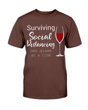 Load image into Gallery viewer, Surviving Social Distancing One Glass At A Time T-Shirt
