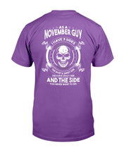 Load image into Gallery viewer, As A November Guy I Have 3 Sides The Quiet &amp; Sweet Side T-Shirt
