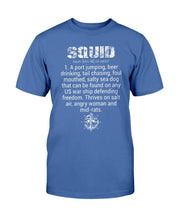 Load image into Gallery viewer, SQUID - A Port Jumping, Beer Drinking, Tail Chasing, Gift For Navy Sailor T-Shirt
