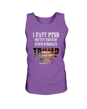 Load image into Gallery viewer, I Have PTSD Pretty Tired of Stupid Democrats Trump 2020 Tank
